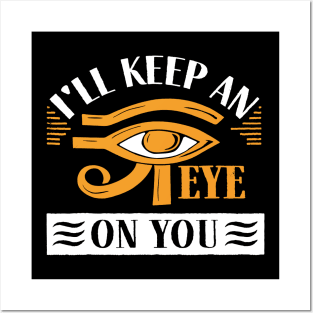 i'll keep an eye on you egypt Posters and Art